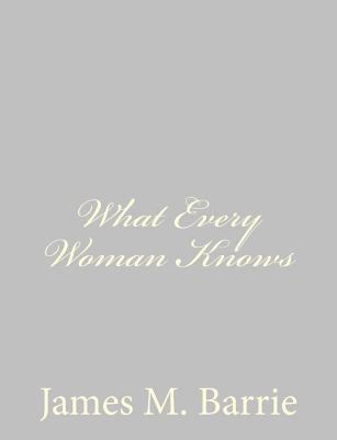 What Every Woman Knows 1484868080 Book Cover