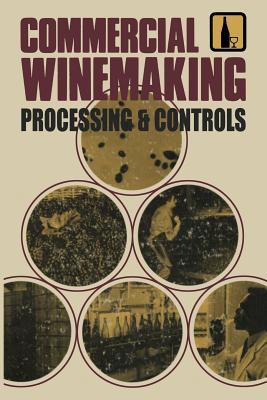 Commercial Winemaking: Processing and Controls 9401511519 Book Cover