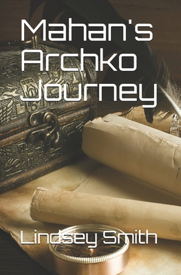 Mahan's Archko Journey 1710101350 Book Cover