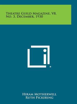 Theatre Guild Magazine, V8, No. 3, December, 1930 1258718006 Book Cover