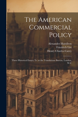 The American Commercial Policy: Three Historica... 1022193821 Book Cover