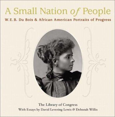 A Small Nation of People: W. E. B. Du Bois and ... 0060523425 Book Cover