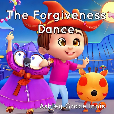 The Forgiveness Dance: Children's Picture Book ... B0BRM14GJ3 Book Cover