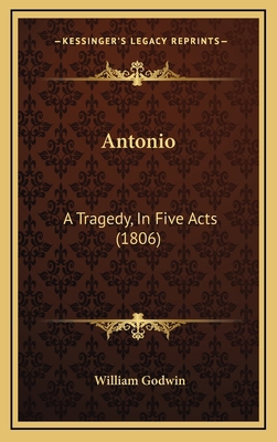 Antonio: A Tragedy, In Five Acts (1806) 1168728487 Book Cover