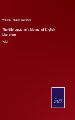 The Bibliographer's Manual of English Literatur... 3375165978 Book Cover