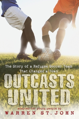 Outcasts United: The Story of a Refugee Soccer ... 0385741952 Book Cover