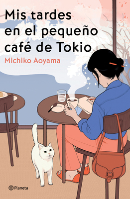 MIS Tardes En El Pequeño Café de Tokio (Novela)... [Spanish] 6073933266 Book Cover