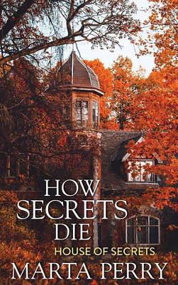 How Secrets Die: House of Secrets [Large Print] 1643583301 Book Cover