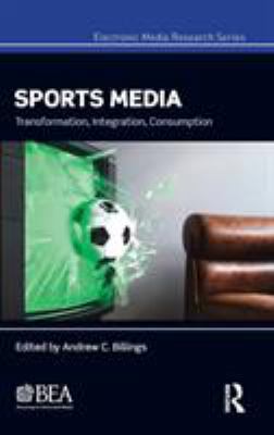 Sports Media: Transformation, Integration, Cons... 0415883687 Book Cover