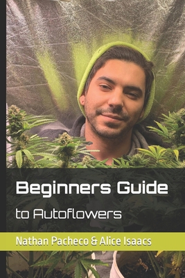 Beginner Guide to Autoflowers B0BPW9344Q Book Cover