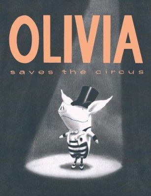 Olivia Saves the Circus 068982954X Book Cover