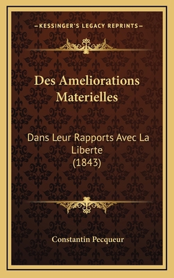 Des Ameliorations Materielles: Dans Leur Rappor... [French] 116859944X Book Cover