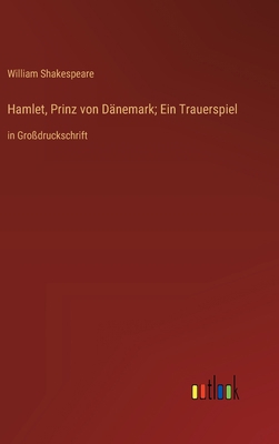 Hamlet, Prinz von Dänemark; Ein Trauerspiel: in... [German] 336836443X Book Cover