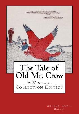 The Tale of Old Mr. Crow: A Vintage Collection ... 1547049499 Book Cover