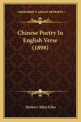 Chinese Poetry In English Verse (1898) 1165912082 Book Cover