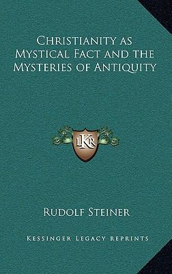 Christianity as Mystical Fact and the Mysteries... 1163316571 Book Cover