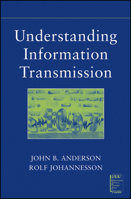 Understanding Information Transmission 0471679100 Book Cover