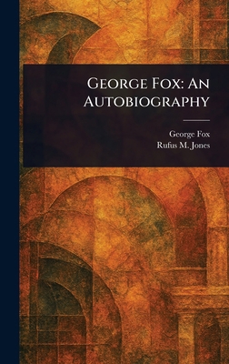 George Fox: An Autobiography 1023326108 Book Cover