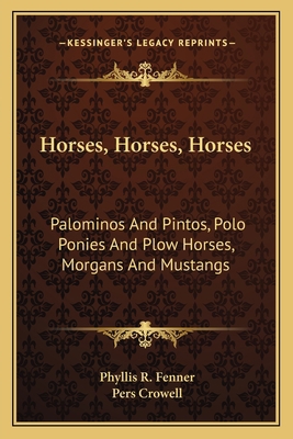 Horses, Horses, Horses: Palominos And Pintos, P... 1163148121 Book Cover