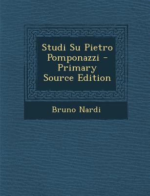 Studi Su Pietro Pomponazzi - Primary Source Edi... [Italian] 1294717219 Book Cover