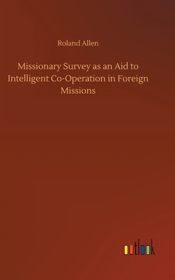 Missionary Survey as an Aid to Intelligent Co-O... 3734067952 Book Cover