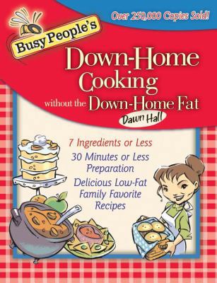 Busy People's Down-Home Cooking Without the Dow... 1401605249 Book Cover