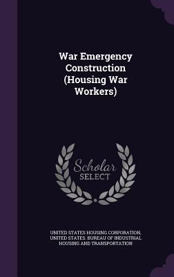War Emergency Construction (Housing War Workers) 1358735336 Book Cover