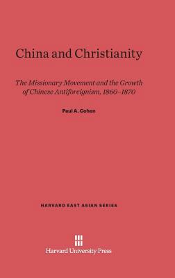 China and Christianity: The Missionary Movement... 0674283627 Book Cover
