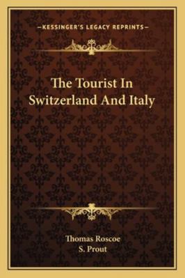 The Tourist In Switzerland And Italy 1163237116 Book Cover