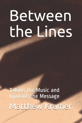 Between the Lines: Taking the Music and Inputin... 1798663376 Book Cover