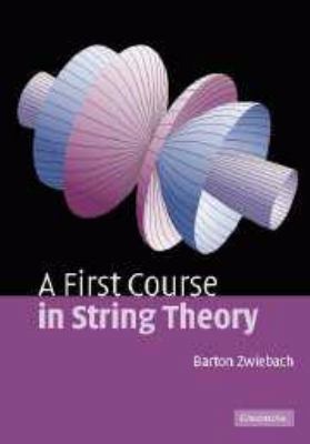 A First Course in String Theory 0521539072 Book Cover