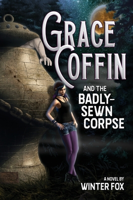 Grace Coffin and the Badly-Sewn Corpse 1097737632 Book Cover