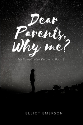 Dear Parents, Why Me? B09DMRF3FV Book Cover
