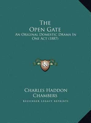 The Open Gate: An Original Domestic Drama In On... 1169407196 Book Cover