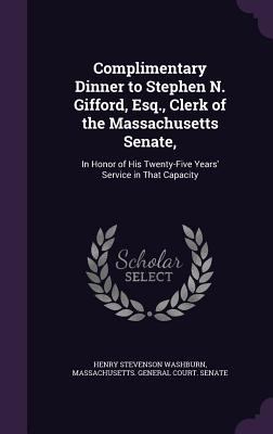 Complimentary Dinner to Stephen N. Gifford, Esq... 1358933332 Book Cover