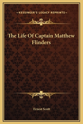 The Life Of Captain Matthew Flinders 116932505X Book Cover