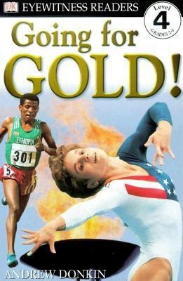 Going for Gold! (DK Readers: Level 4: Proficien... 0789447649 Book Cover