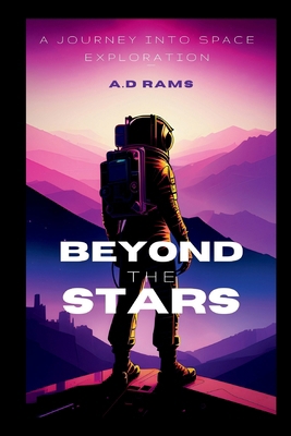 Beyond the Stars: A Journey Into Space Exploration            Book Cover