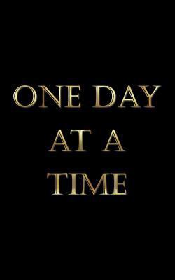 One Day at a Time: An elegant black personal journal of sobriety. Perfect way to keep your focus on the path to sobriety. (ODAAT Journal)