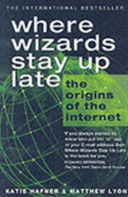 Where Wizards Stay Up Late: The Origins of the ... 0743468376 Book Cover