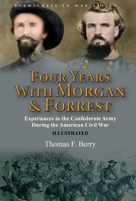 Four Years With Morgan and Forrest: Experiences... 1782828745 Book Cover