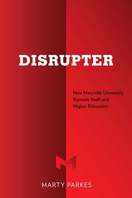 Disrupter: How Maryville University Remade Itse... 1642252832 Book Cover