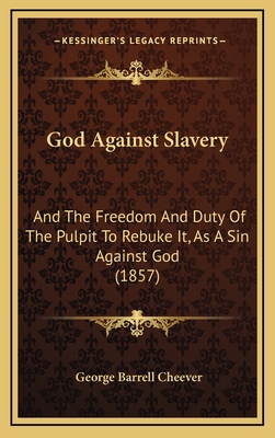 God Against Slavery: And the Freedom and Duty o... 1164748335 Book Cover