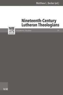 Nineteenth-Century Lutheran Theologians 3525551304 Book Cover
