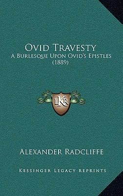 Ovid Travesty: A Burlesque Upon Ovid's Epistles... 1165527618 Book Cover