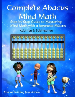 Complete Abacus Mind Math: Step by Step Guide t... 1977830366 Book Cover