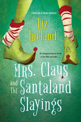 Mrs. Claus and the Santaland Slayings: A Funny ... 1496726588 Book Cover