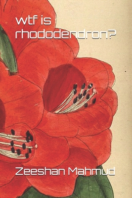 wtf is rhododendron? B0DJ2ZMXK6 Book Cover
