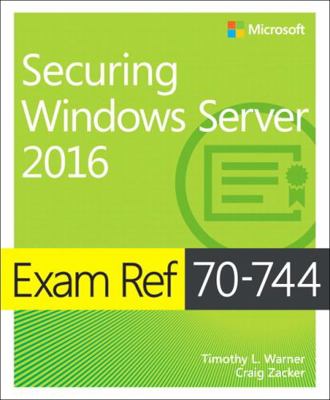 Exam Ref 70-744 Securing Windows Server 2016 1509304266 Book Cover