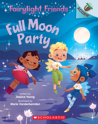 Full Moon Party: An Acorn Book (Fairylight Frie... 1338596586 Book Cover